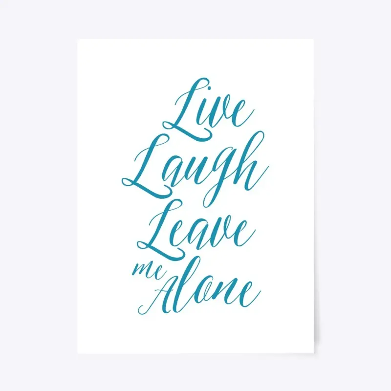 "Leave Me Alone" Blue Design