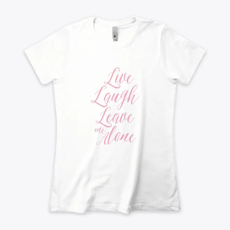 "Leave Me Alone" Women's T-shirt