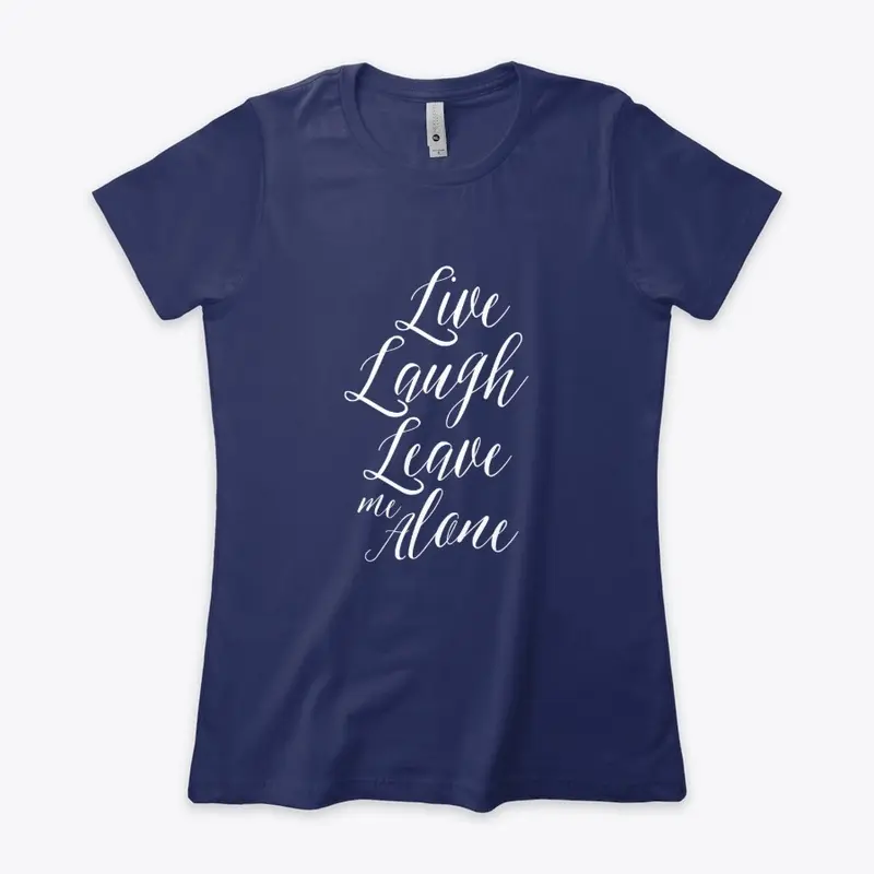 "Leave Me Alone" Women's T-shirt