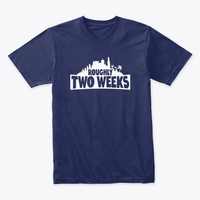 "Roughly Two Weeks" White Design