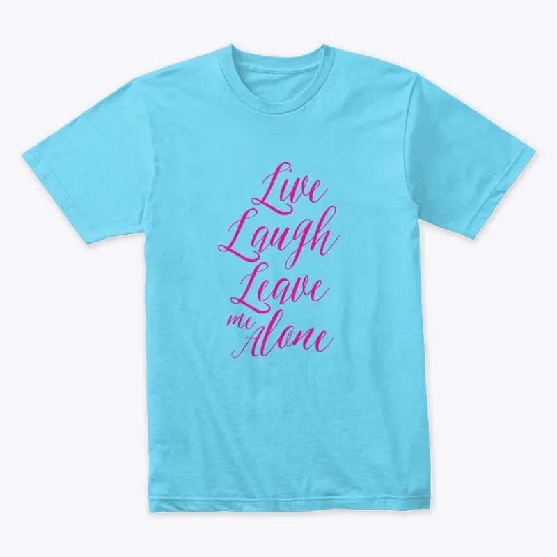 "Leave Me Alone" Fuchsia Design