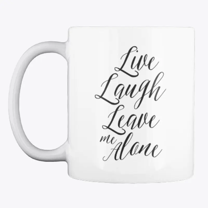 "Leave Me Alone" Mug